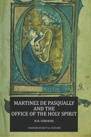 Martinez de Pasqually and the Office of the Holy Spirit (The Élus Coën Library) 1068400897 Book Cover