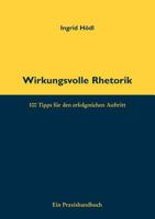 Wirkungsvolle Rhetorik: 100 Tipps für den erfolgreichen Auftritt 3833490942 Book Cover