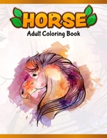 Horses Adult Coloring Book: Cute Animals: Relaxing Colouring Book | Coloring Activity Book | Discover This Collection Of Horse Coloring Pages 1673478948 Book Cover