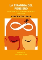 La tirannia del pensiero: i pensieri intrusivi nella mente ossessiva. Vincenzo Isaia (Italian Edition) 1326423908 Book Cover