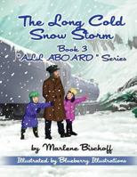 The Long Cold Snow Storm: Book 3: "All Aboard" Series 1536844470 Book Cover