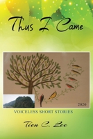 Thus I Came: Voiceless Short Stories 1952155908 Book Cover