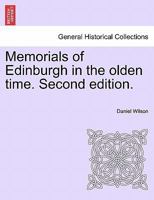 Memorials of Edinburgh in the Olden Time 1241607273 Book Cover