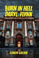 Burn in Hell Daryl Flynn 1739974204 Book Cover
