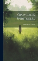 Opuscules Spirituels... 1022315080 Book Cover