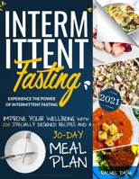 Intermittent Fasting: Experience the Power of Intermittent Fasting and Improve Your Wellbeing, with 200 Specially Designed Recipes and a 30-Day Meal Plan B08QSMLBYC Book Cover