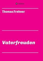 Vaterfreuden 3743939886 Book Cover