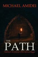 The Path: Walking In The Footsteps Of The Spiritual Beggar 1792986076 Book Cover