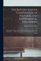 The Boston School Compendium of Natural and Experimental Philosophy .. 1016971451 Book Cover