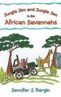 Jungle Jim and Jungle Jen in the African Savannahs 1452553149 Book Cover