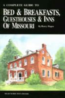 A Complete Guide to Bed & Breakfasts, Guesthouses & Inns of Missouri 189170804X Book Cover