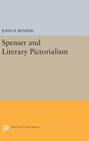 Spenser and Literary Pictorialism 0691619638 Book Cover