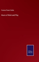 Hours of Work and Play 1147066795 Book Cover
