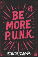 Be More P.U.N.K. B0G3XFFG94 Book Cover