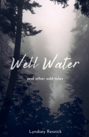 Well Water and other odd tales B0DY6T38B6 Book Cover