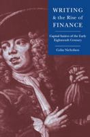 Writing and the Rise of Finance: Capital Satires of the Early Eighteenth Century 0521604486 Book Cover