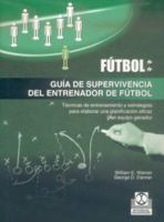 Guía de supervivencia del entrenador de fútbol (Spanish Edition) 8480197102 Book Cover