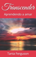 Transcender: Aprendendo a amar 1708896139 Book Cover