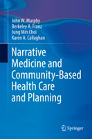 Narrative Medicine and Community-Based Health Care and Planning 3319618563 Book Cover