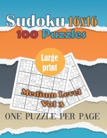 100 Sudoku Puzzle 16x16 - One puzzle per page: Sudoku Puzzle Books - Medium Level - Hours of Fun to Keep Your Brain Active & Young - Gift for Sudoku Lovers - Vol 3 B08R889RCB Book Cover