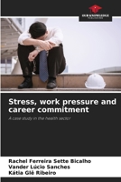 Stress, work pressure and career commitment 6208157056 Book Cover