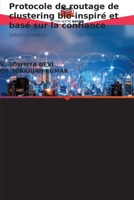Protocole de routage de clustering bio-inspiré et basé sur la confiance: MANETs HYBRIDES 6205713101 Book Cover