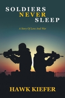 Soldiers Never Sleep 1964462193 Book Cover