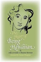 The Heart of Being Hawaiian 098150860X Book Cover