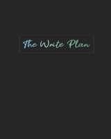 The Write Plan: A Guided Notebook and Bullet Journal for Writers 1735455318 Book Cover