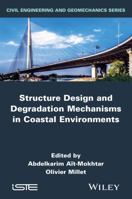 Structure Design and Degradation Mechanisms in Coastal Environments 1848217323 Book Cover