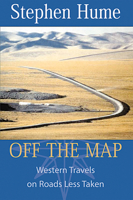 Off the Map: Western Travels on Roads Less Taken 1550172395 Book Cover