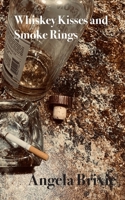 Whiskey Kisses and Smoke Rings B08JF5K32D Book Cover