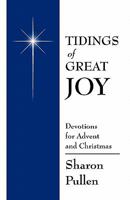 Tidings of Great Joy: Devotions for Advent and Christmas 098311790X Book Cover