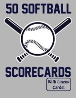 50 Softball Scorecards With Lineup Cards: 50 Scorecards For Baseball and Softball 1095574841 Book Cover