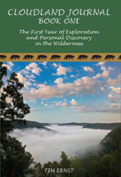 Cloudland Journal ~ Book One: The First Year of Exploration and Personal Discovery in the Wilderness 1882906659 Book Cover