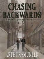 Chasing Backwards: A Psychological Murder Mystery 193567093X Book Cover