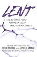 Lent: The Journey from Ash Wednesday through Holy Week 1734307927 Book Cover
