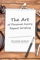 The Art of Personal Injury Report Writing 1800312342 Book Cover