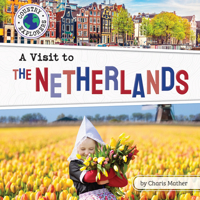 A Visit to the Netherlands (Country Explorers B0BHBRBMF1 Book Cover