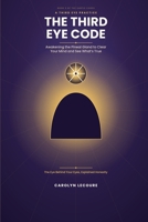 The Third Eye code: Awakening the Pineal Gland to Clear Your Mind & See What's True (The Subtle Codes) B0HBYK461T Book Cover