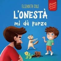 L’onestà mi dà Forza: Libro Emozioni Bambini sulle Bugie, Dire la Verità e Nutrire la Fiducia nei Bambini dai 3 agli 8 Anni (Mondo delle Emozioni dei ... (World of Kids Emotions) (Italian Edition) 1957457996 Book Cover