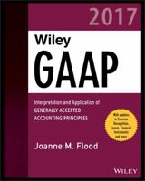 Wiley GAAP 2017: Interpretation and Application of Generally Accepted Accounting Principles 111935692X Book Cover