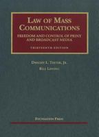 Law of Mass Communications: Freedom and Control of Print and Broadcast Media 1587787148 Book Cover