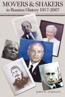 Movers & Shakers in Russian History 1917-2007 0595455093 Book Cover