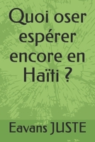 Quoi oser espérer encore en Haïti ? B0891J58BN Book Cover
