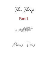 The Thief: Part 1 B08MX8VN5V Book Cover