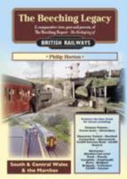 The Beeching Legacy: South & Central Wales and The Marches 3: A Comparative View, Past and Present of the Beeching Report (Railway Heritage) 185794433X Book Cover