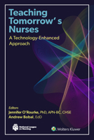 Teaching Tomorrow's Nurses: A Technology-Enhanced Approach 1975248279 Book Cover