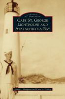 Cape St. George Lighthouse and Apalachicola Bay 1467124974 Book Cover