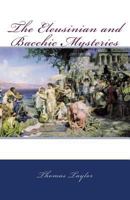 Eleusinian and Bacchic Mysteries: A Dissertation 1517114454 Book Cover